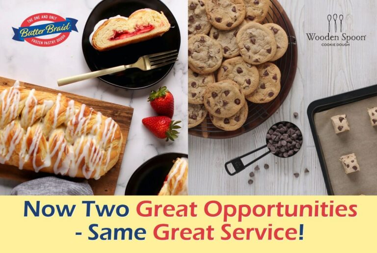 Butter Braid Strawberry Cream Cheese Pastry and Wooden Spoon Chocolate Chip cookies - Now Two Great Opportunities - Same Great Service!